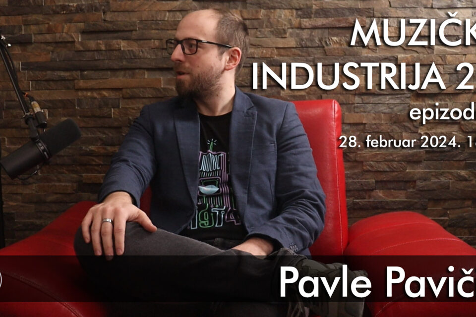 Muzička industrija 2.0, epizoda 8 - Pavle Pavičić (SOKOJ)