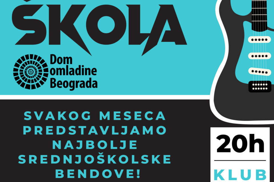 DOM OMLADINE BEOGRADA NASTAVLJA PODRŠKU MLADIM BENDOVIMA: „ROKENROL ŠKOLA“ OTKRIVA NOVE TALENTE!